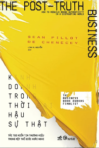 KINH DOANH TRONG THỜI ĐẠI HẬU SỰ THẬT