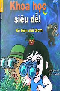 KHOA HỌC SIÊU DỄ! KẺ TRỘM MÙI THƠM