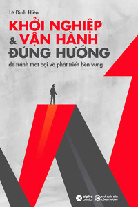 KHỞI NGHIỆP VÀ VẬN HÀNH ĐÚNG HƯỚNG