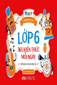 TRUNG HỌC 365 - LỚP 6 - 365 KIẾN THỨC MỖI NGÀY