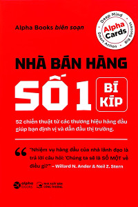 FLASHCARD NHÀ BÁN HÀNG SỐ 1 - 52 CHIẾN THUẬT TỪ CÁC THƯƠNG HIỆU HÀNG ĐẦU GIÚP BẠN ĐỊNH VỊ VÀ DẪN ĐẦU THỊ TRƯỜNG