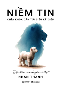 NIỀM TIN CHÌA KHÓA DẪN TỚI ĐIỀU KỲ DIỆU