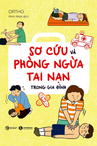 SƠ CỨU VÀ PHÒNG NGỪA TAI NẠN TRONG GIA ĐÌNH