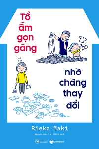 TỔ ẤM GỌN GÀNG - NHỜ CHÀNG THAY ĐỔI