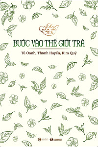 BƯỚC VÀO THẾ GIỚI TRÀ