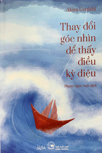 THAY ĐỔI GÓC NHÌN ĐỂ THẤY ĐIỀU KỲ DIỆU