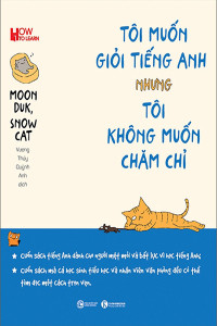 TÔI MUỐN GIỎI TIẾNG ANH NHƯNG TÔI KHÔNG MUỐN CHĂM CHỈ