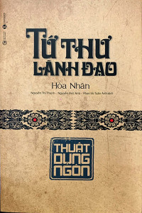 TỨ THƯ LÃNH ĐẠO - THUẬT DỤNG NGÔN