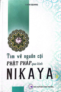 TÌM VỀ NGUỒN CỘI PHẬT PHÁP QUA KINH NIKAYA