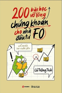 200 BÀI HỌC VỠ LÒNG CHỨNG KHOÁN CHO NHÀ ĐẦU TƯ FO