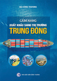CẨM NANG XUẤT KHẨU SANG THỊ TRƯỜNG TRUNG ĐÔNG