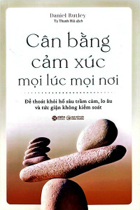 CÂN BẰNG CẢM XÚC MỌI LÚC MỌI NƠI