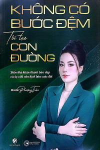 KHÔNG CÓ BƯỚC ĐỆM - TÔI TẠO CON ĐƯỜNG