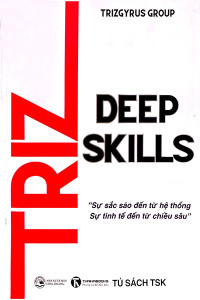 DEEP SKILLS - "SỰ SẮC SẢO ĐẾN TỪ HỆ THỐNG - SỰ TINH TẾ ĐẾN TỪ CHIỀU SÂU"
