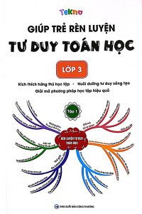 GIÚP TRẺ RÈN LUYỆN TƯ DUY TOÁN HỌC  LỚP 3 TẬP 1