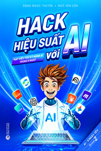 HACK HIỆU SUẤT VỚI AI - NẠP SIÊU TỐC KỸ NĂNG AI TRONG 9 NGÀY