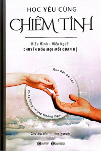 HỌC YÊU CÙNG CHIÊM TINH - HIỂU MÌNH - HIỂU NGƯỜI - CHUYỂN  HÓA MỌI MỐI QUAN HỆ