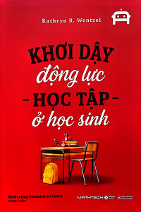 KHƠI DẬY ĐỘNG LỰC HỌC TẬP Ở HỌC SINH
