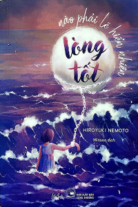 LÒNG TỐT NÀO PHẢI LẼ HIỂN NHIÊN