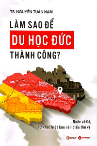 LÀM SAO ĐỂ DU HỌC ĐỨC THÀNH CÔNG?
