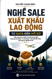 NGHỀ SALE XUẤT KHẨU LAO ĐỘNG - TỪ DATA ĐẾN HỒ SƠ