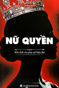 NỮ QUYỀN - KHÍ CHẤT CỦA PHỤ NỮ HIỆN ĐẠI