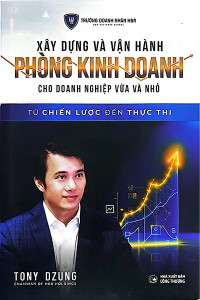 XÂY DỰNG VÀ VẬN HÀNH PHÒNG KINH DOANH CHO DOANH NGHIỆP VỪA VÀ NHỎ - TỪ CHIẾN LƯỢC ĐẾN THỰC THI