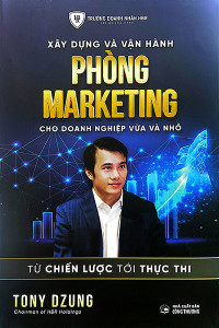 XÂY DỰNG VÀ VẬN HÀNH PHÒNG MARKETING CHO DOANH NGHIỆP VỪA VÀ NHỎ