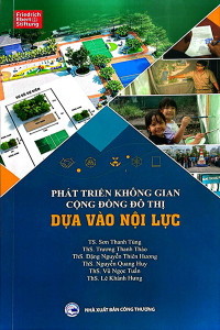 PHÁT TRIỂN KHÔNG GIAN CỘNG ĐỒNG ĐÔ THỊ DỰA VÀO NỘI LỰC
