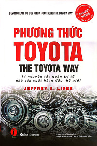 PHƯƠNG THỨC TOYOTA - 14 NGUYÊN TẮC QUẢN TRỊ TỪ NHÀ SẢN XUẤT HÀNG ĐẦU THẾ GIỚI
