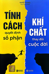TÍNH CÁCH QUYẾT ĐỊNH SỐ PHẬN - KHÍ CHẤT THAY ĐỔI CUỘC ĐỜI