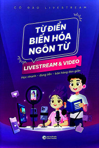 TỪ ĐIỂN BIẾN HÓA NGÔN TỪ - LIVESTREAM & VIDEO