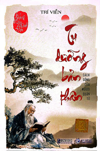 TU DƯỠNG BẢN THÂN - CÁCH SỐNG CỦA NGƯỜI QUÂN TỬ