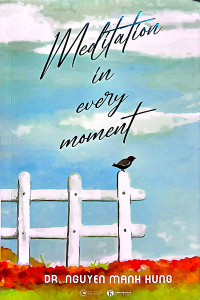 MEDITATION IN EVERY MOMENT - THIỀN TRONG TỪNG PHÚT GIÂY