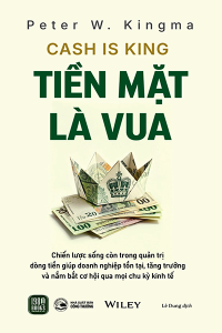 CASH IS KING - TIỀN MẶT LÀ VUA