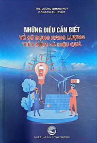 NHỮNG ĐIỀU CẦN BIẾT VỀ SỬ DỤNG NĂNG LƯỢNG TIẾT KIỆM VÀ HIỆU QUẢ