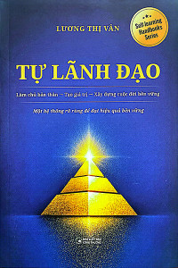 TỰ LÃNH ĐẠO - LÀM CHỦ BẢN THÂN - TẠO GIÁ TRỊ - XÂY DỰNG CUỘC ĐỜI BỀN VỮNG