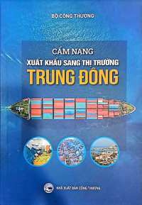 CẨM NANG XUẤT KHẨU SANG THỊ TRƯỜNG TRUNG ĐÔNG