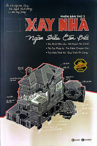XÂY NHÀ - NGÀN ĐIỀU CẦN BIẾT